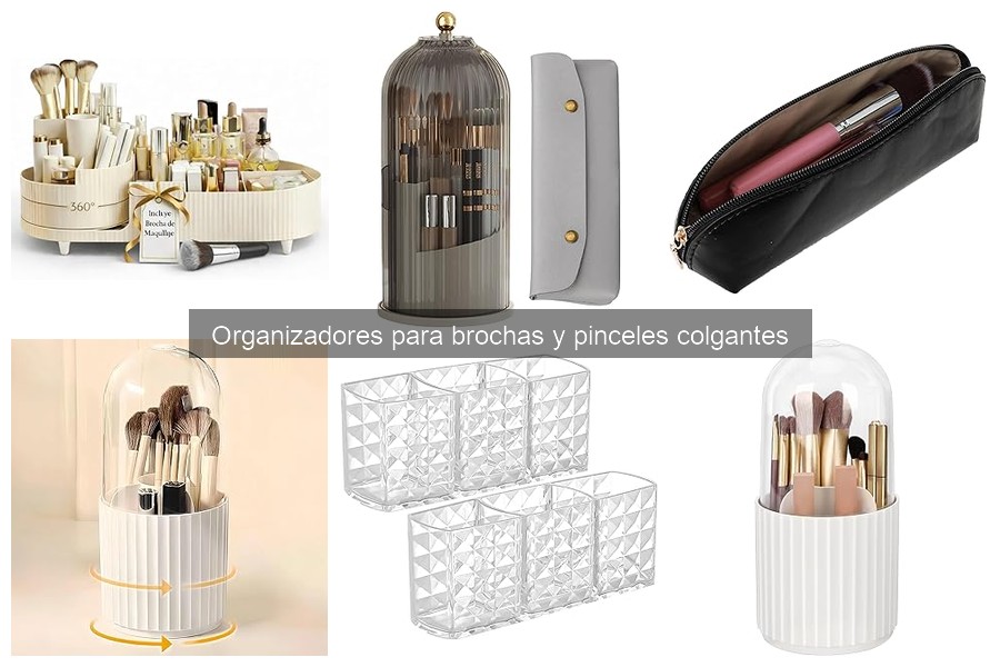 Cómo elegir el mejor organizador colgante para brochas