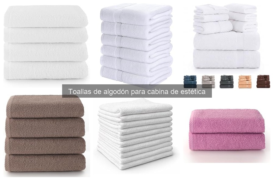 Cómo Elegir las Mejores Toallas de Algodón para Estética