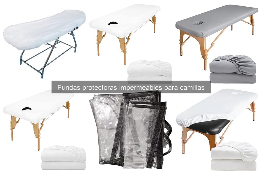 Cómo usar y mantener fundas protectoras impermeables para camillas