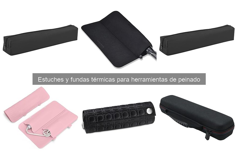 Guía de estuches y fundas térmicas para herramientas de peinado