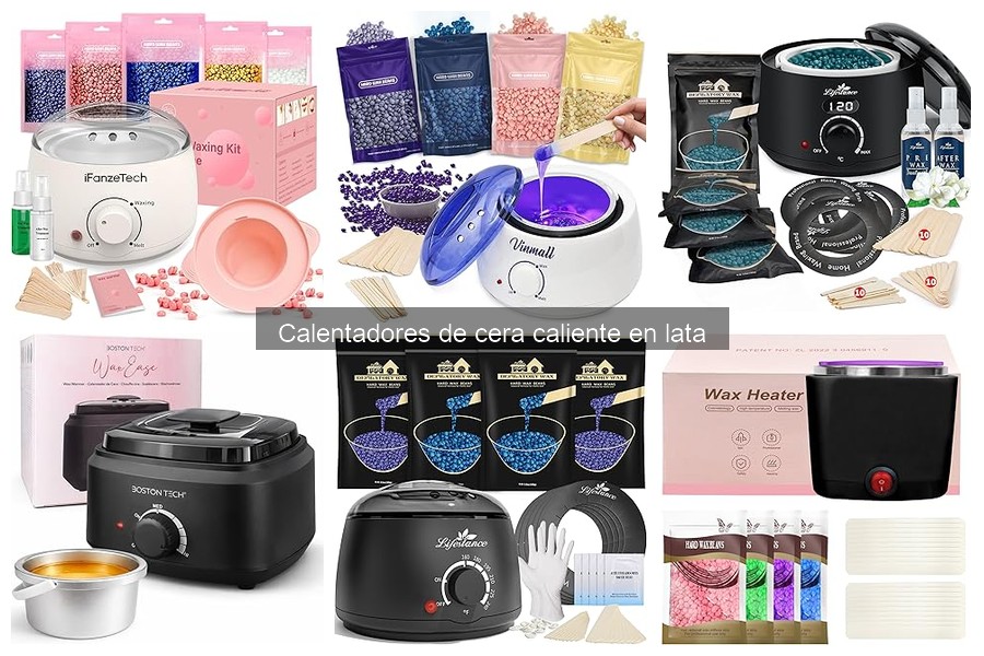 Mejores calentadores de cera caliente en lata para el hogar