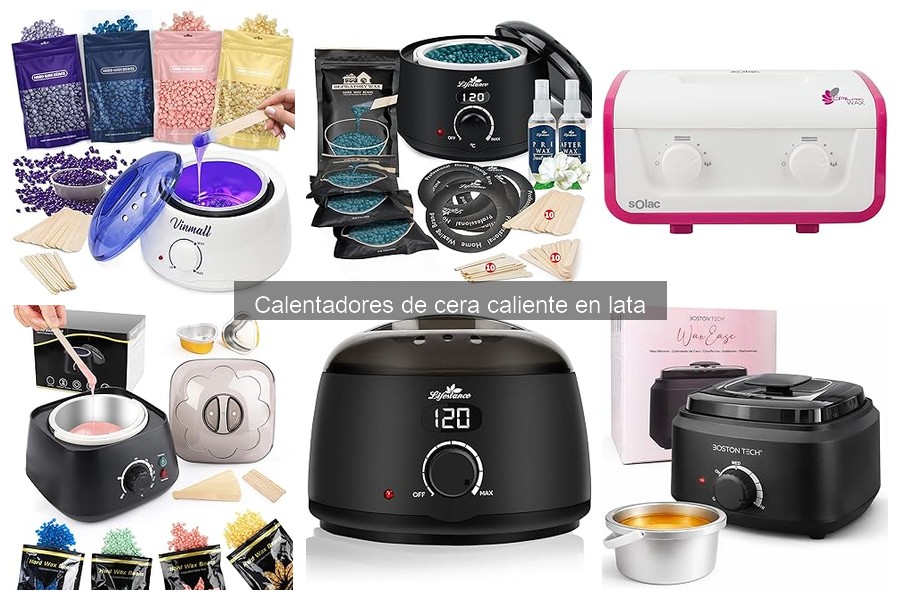 Problemas Comunes con Calentadores de Cera Caliente en Lata
