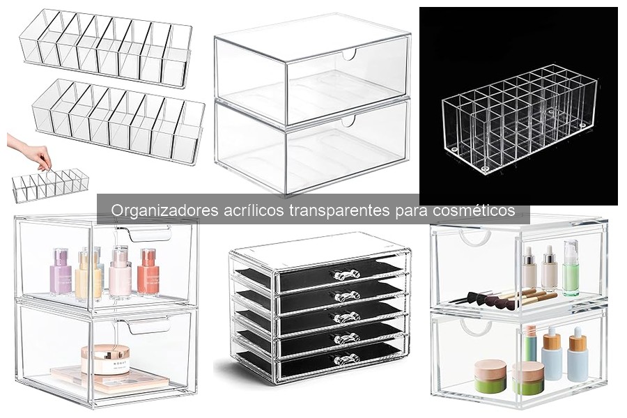 Problemas comunes con organizadores acrílicos para cosméticos