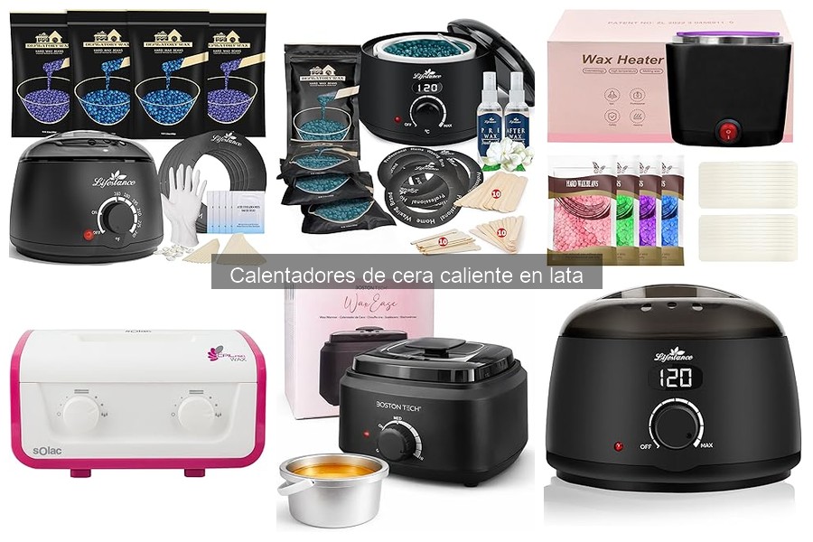 ¿Qué son los calentadores de cera caliente en lata?