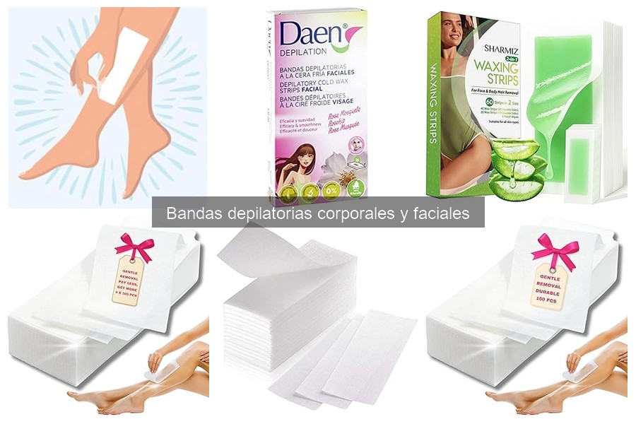 Tipos de Bandas Depilatorias Corporales y Faciales