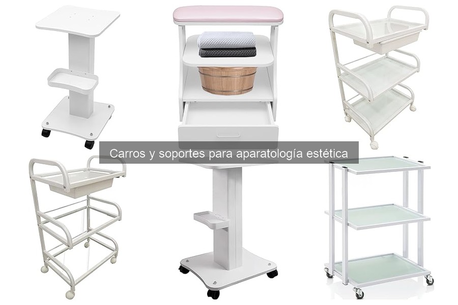 Tipos de carros y soportes para aparatología estética