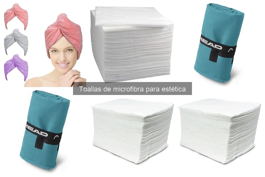 Toallas de microfibra para estética: Beneficios y características