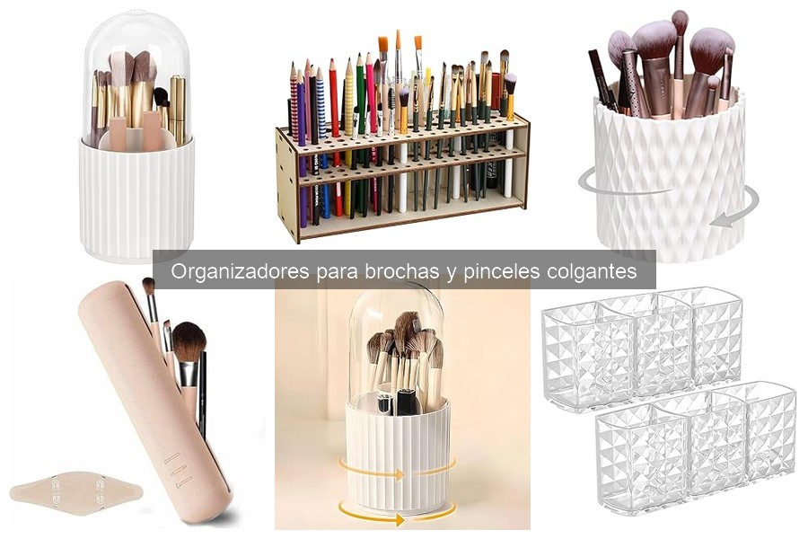 Ventajas de Organizadores Colgantes para Brochas y Pinceles