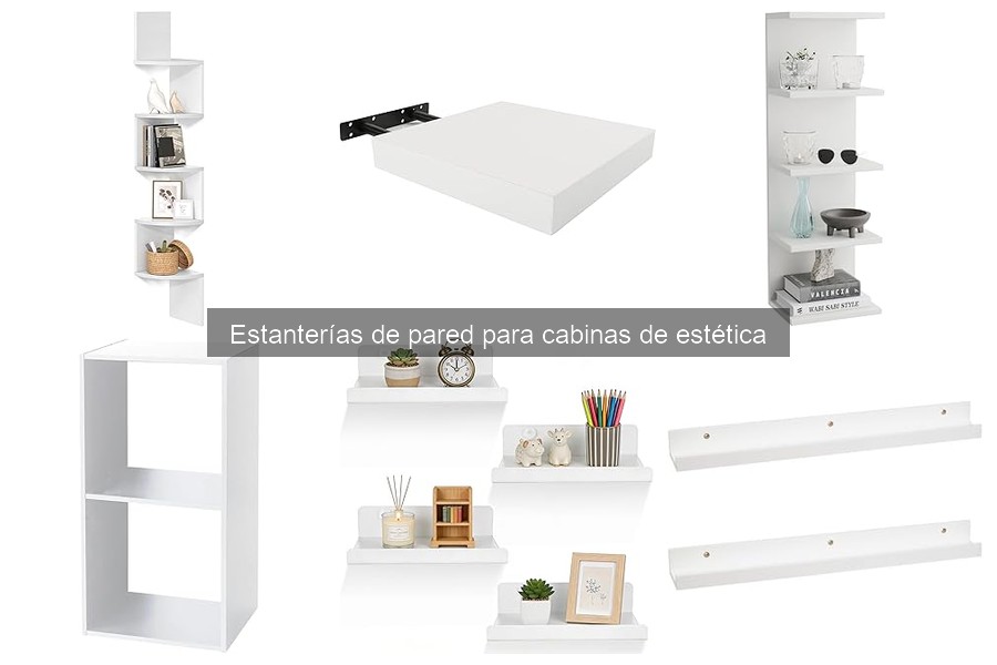 Ventajas y desventajas de estanterías de pared en estética